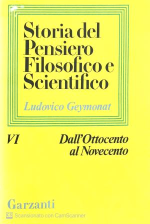 STORIA DEL PENSIERO FILOSOFICO E SCIENTIFICO VOL. VI DALL'OTTOCENTO AL NOVECENTO